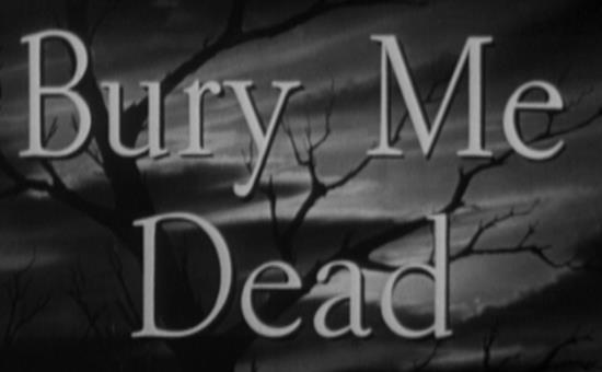 The Chase - Bury Me Dead - Noir Double Feature